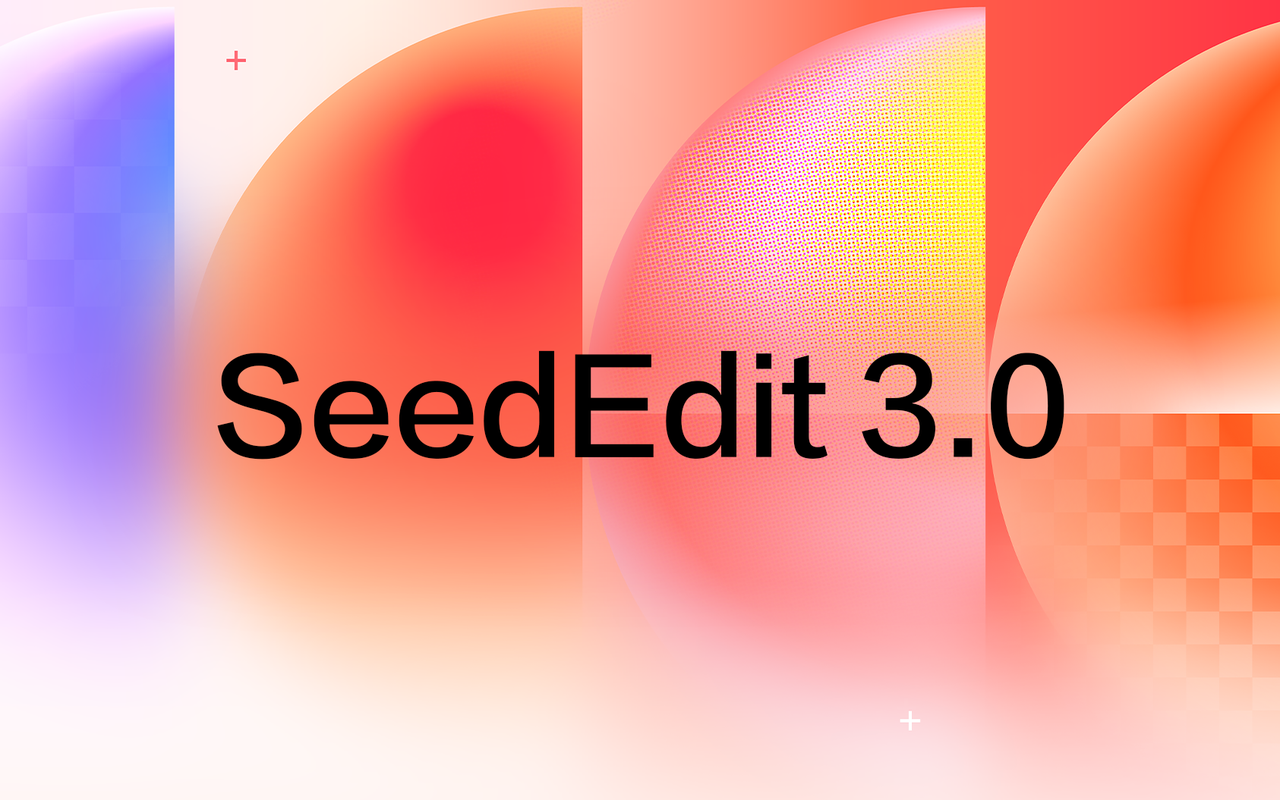 图像编辑模型SeedEdit 3.0发布!更强保持力,更高可用率