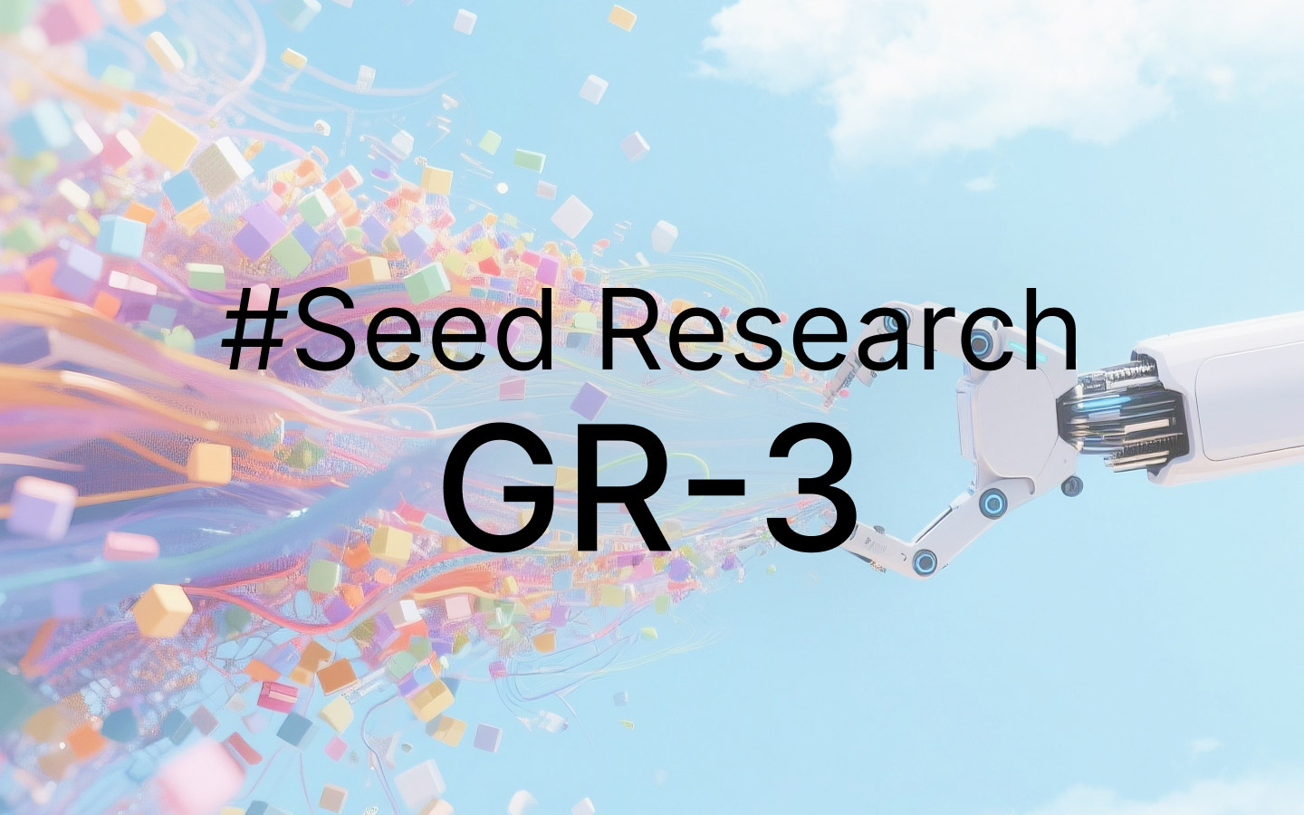 Seed Research│GR-3 Released: A Generalist Robot Model for Generalization, Long-Horizon Tasks, and Bi-Manual Deformable Object Manipulation
